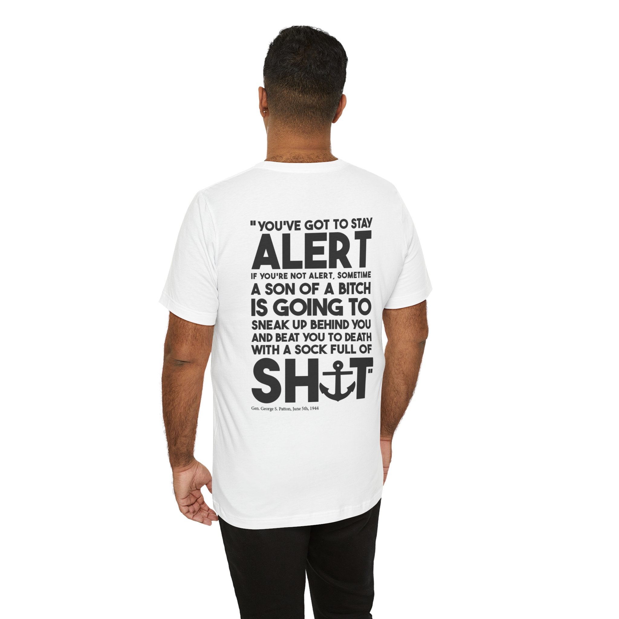 Patton Tee - "You've Got To Stay Alert"