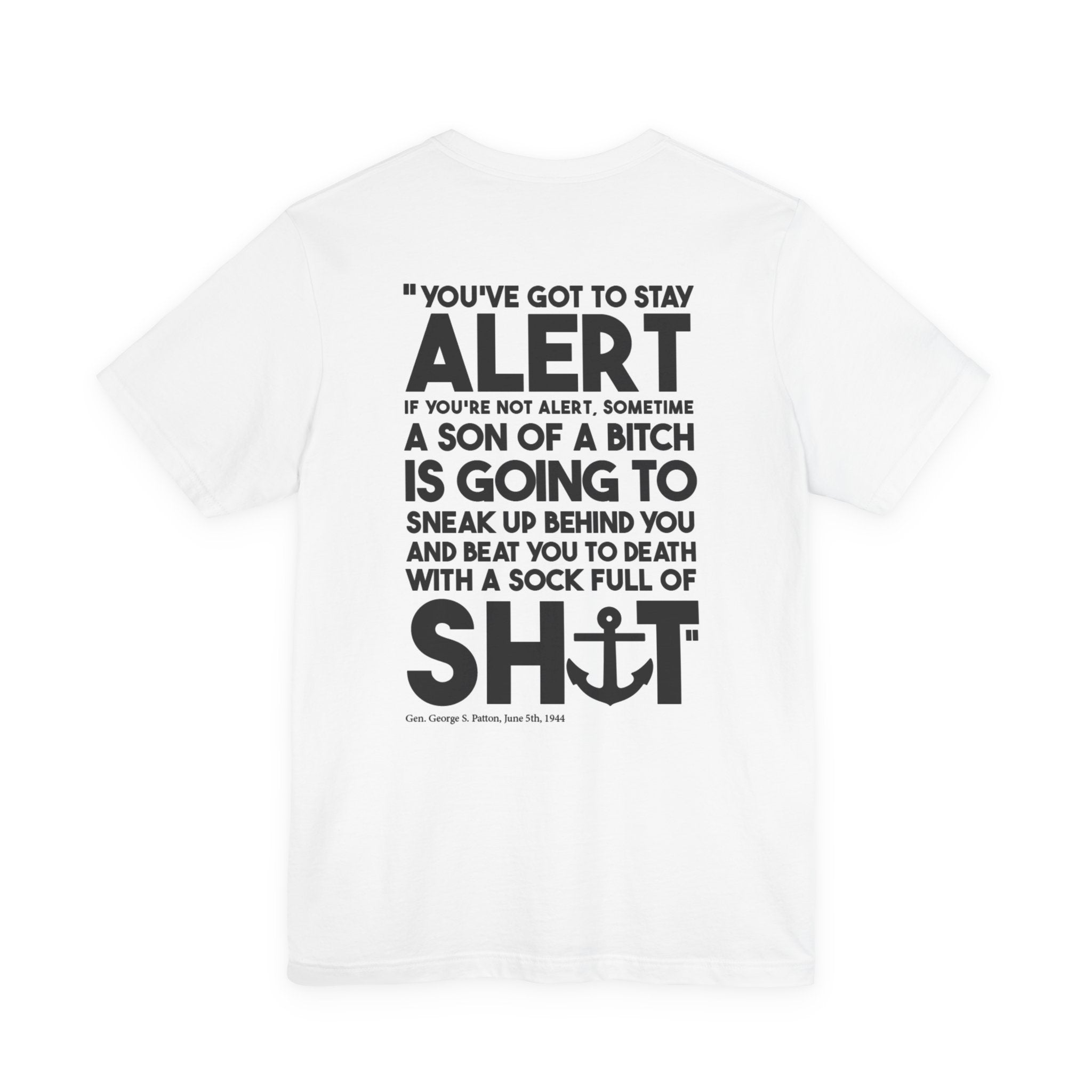 Patton Tee - "You've Got To Stay Alert"
